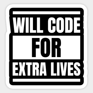 Software Developer Life: Gift for Gaming Enthusiasts - Will Code for Extra Lives Sticker